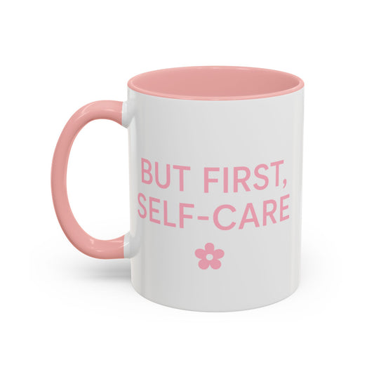 Pink 11oz coffee mug with But First, Self-Care text & flower design, perfect gift for women’s morning routine